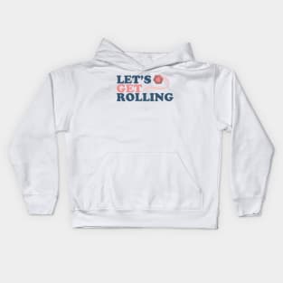 Lets Get Rolling Kids Hoodie